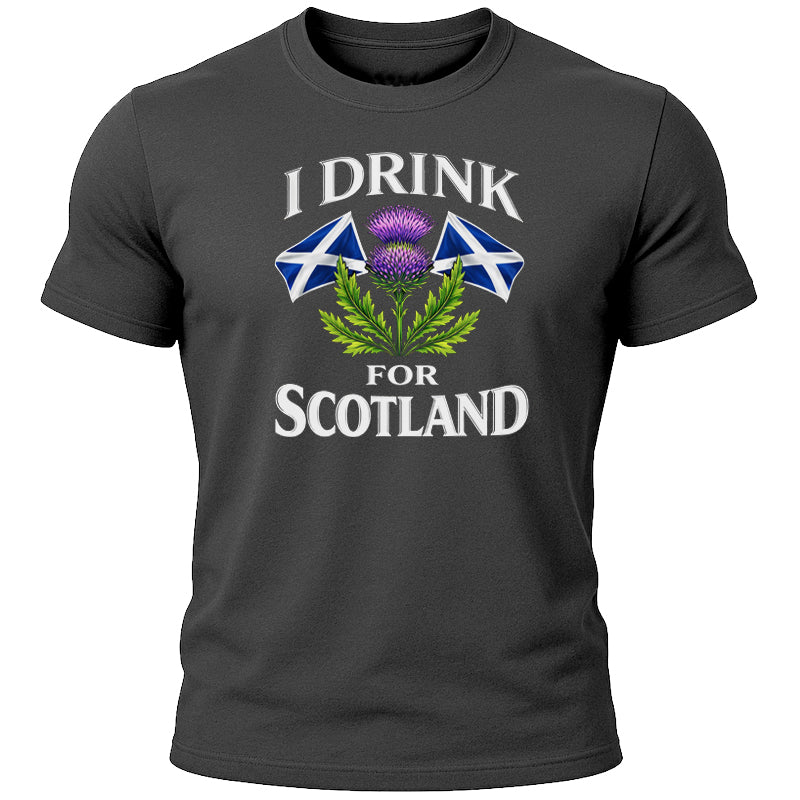 I Drink for Scotland T-Shirt
